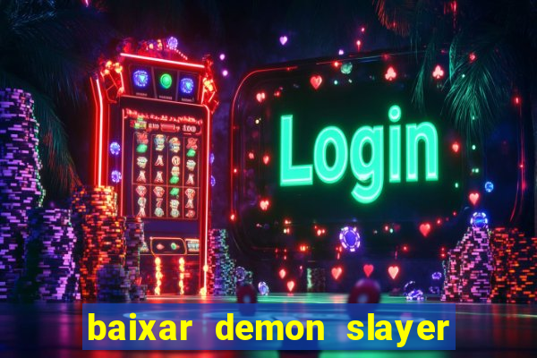baixar demon slayer 4 temporada